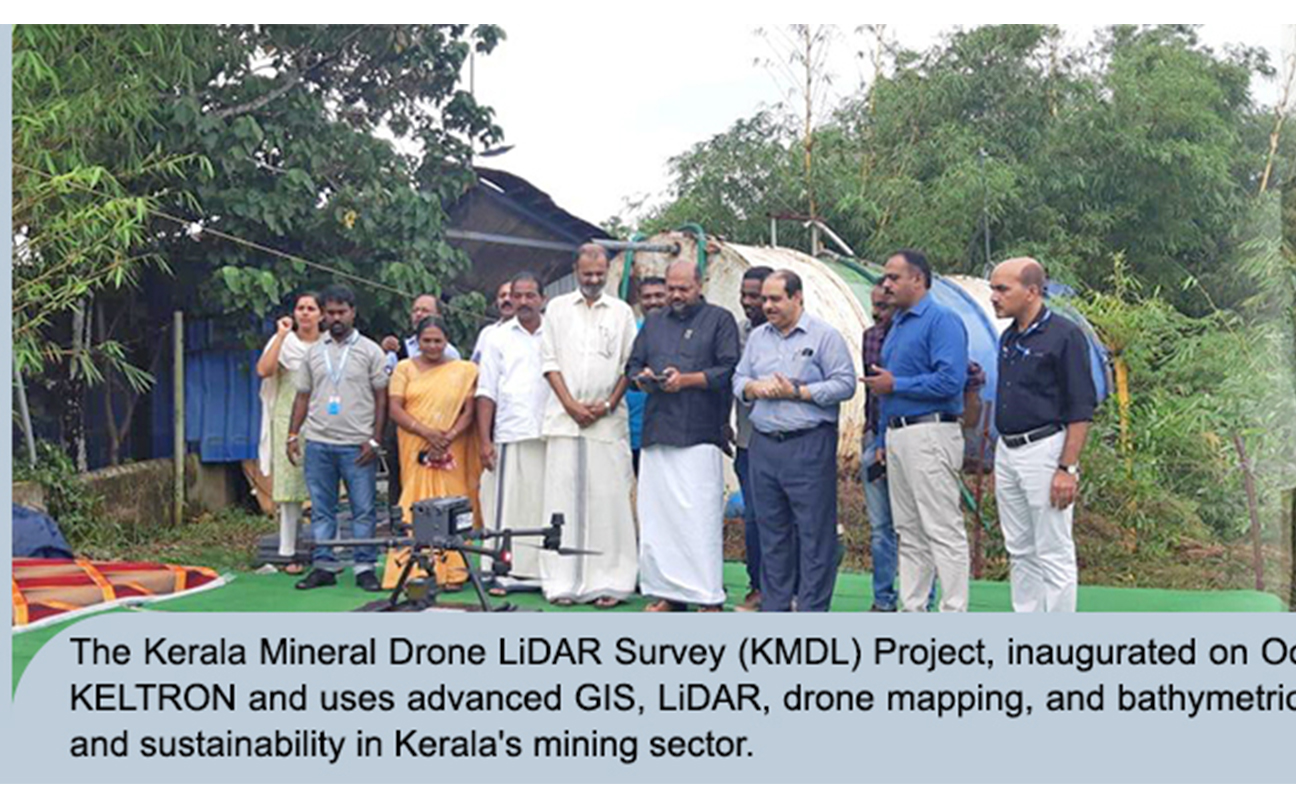 The Kerala Mineral Drone LiDAR Survey (KMDL) Project, inaugurated on October 24, 2024, in Perumkadavila, Trivandrum by Minister P. Rajeev, is implemented by KELTRON